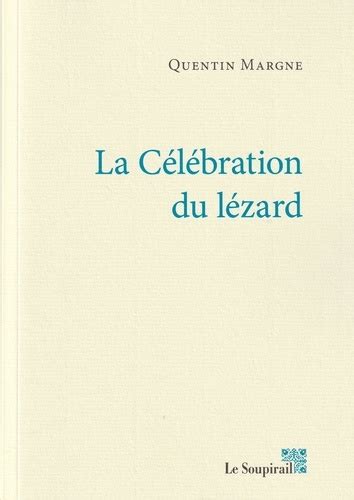 quentin margne|La Célébration du lézard: Amazon.co.uk: MARGNE, QUENTIN:。